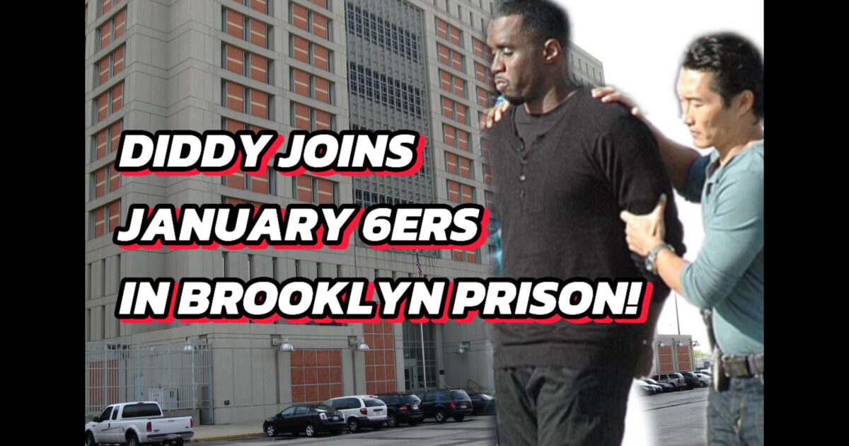 P Diddy is in Brooklyn Federal Prison with J6 Political Prisoners- His Lawyer Says It Is ‘Unfit for Pretrail Detention’